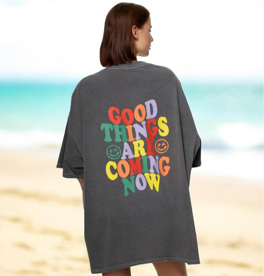 Oversized Shirt Good Things Are Coming Now